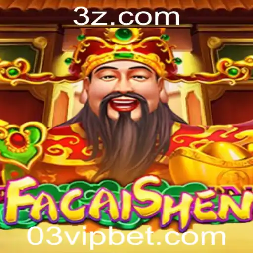 03 bet VIP - Desvendando o Mundo de FaCaiShen: Descubra a Emoção de 03 Bet VIP