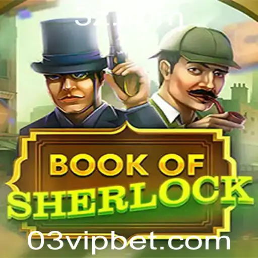 Explorando o Mundo Fascinante de BookOfSherlock e a Tendência 03 Bet VIP