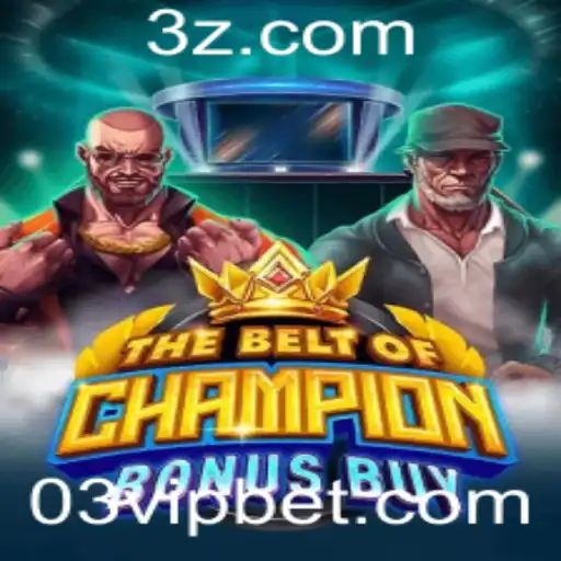 03 bet VIP - Desvendando o TheBeltOfChampionBonusBuy: Aventuras e Estratégias no Mundo dos Jogos de Cassino Online